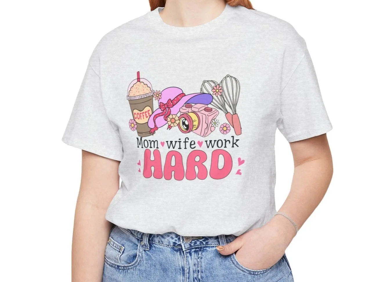 Mom, Wife, Work Hard | Short Sleeve Tee