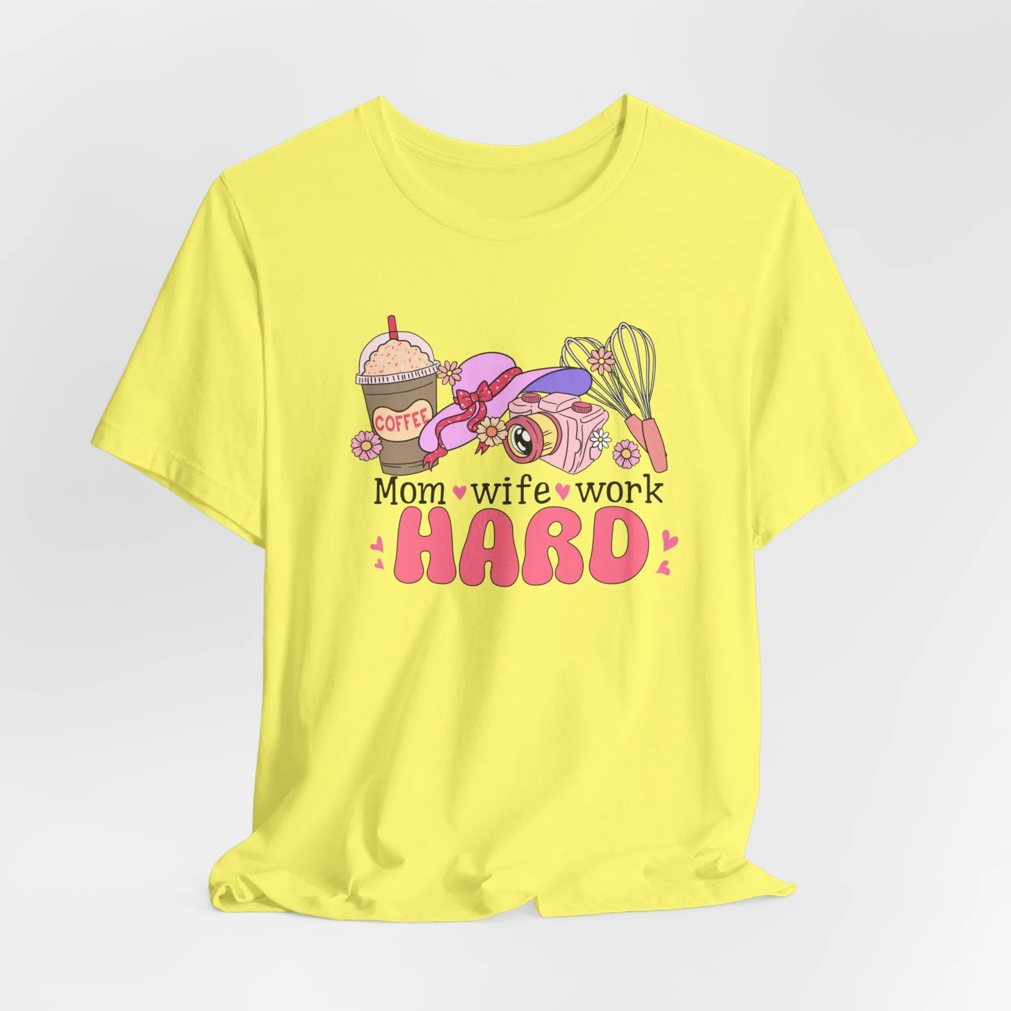 Mom, Wife, Work Hard | Short Sleeve Tee