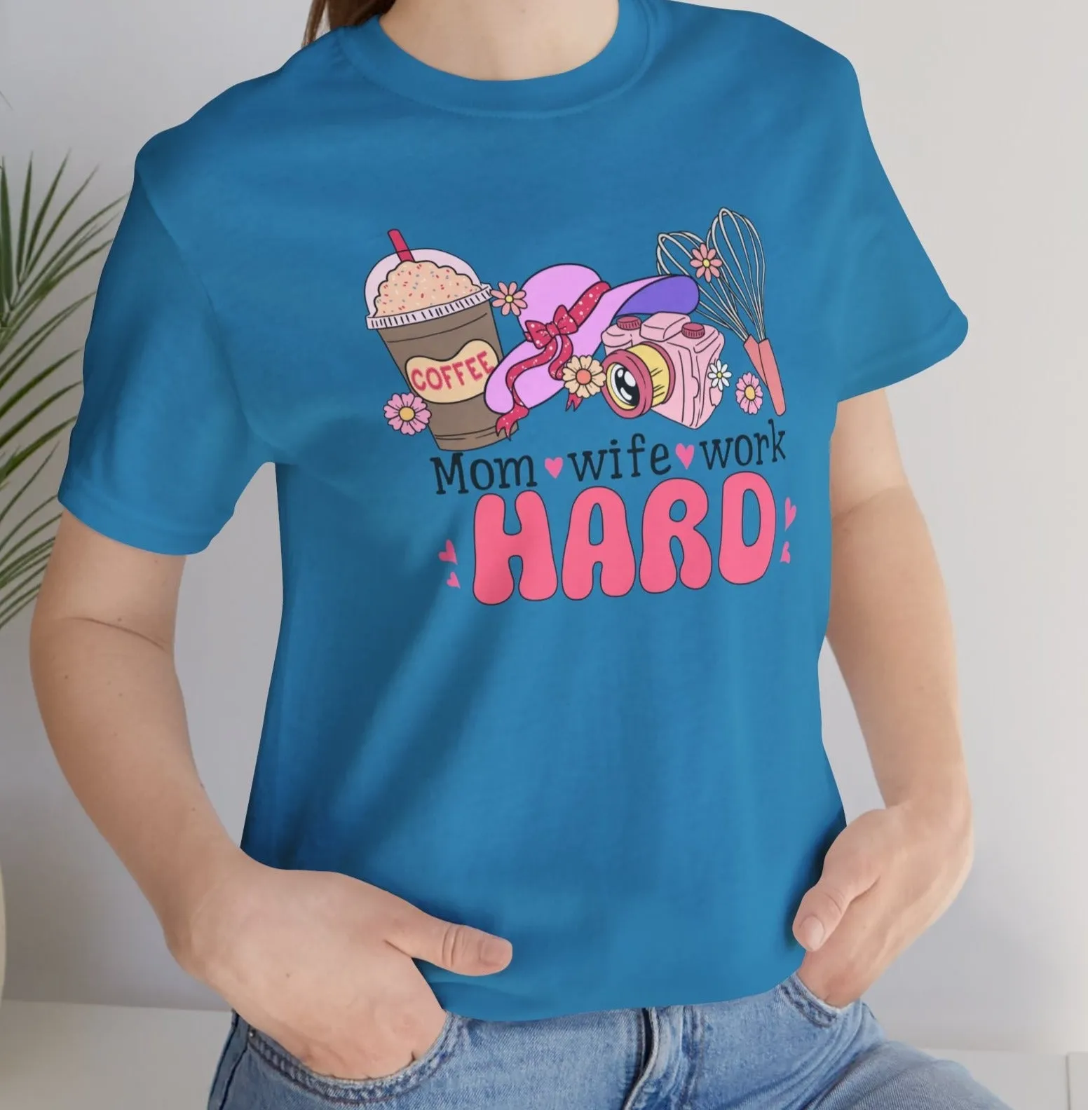 Mom, Wife, Work Hard | Short Sleeve Tee