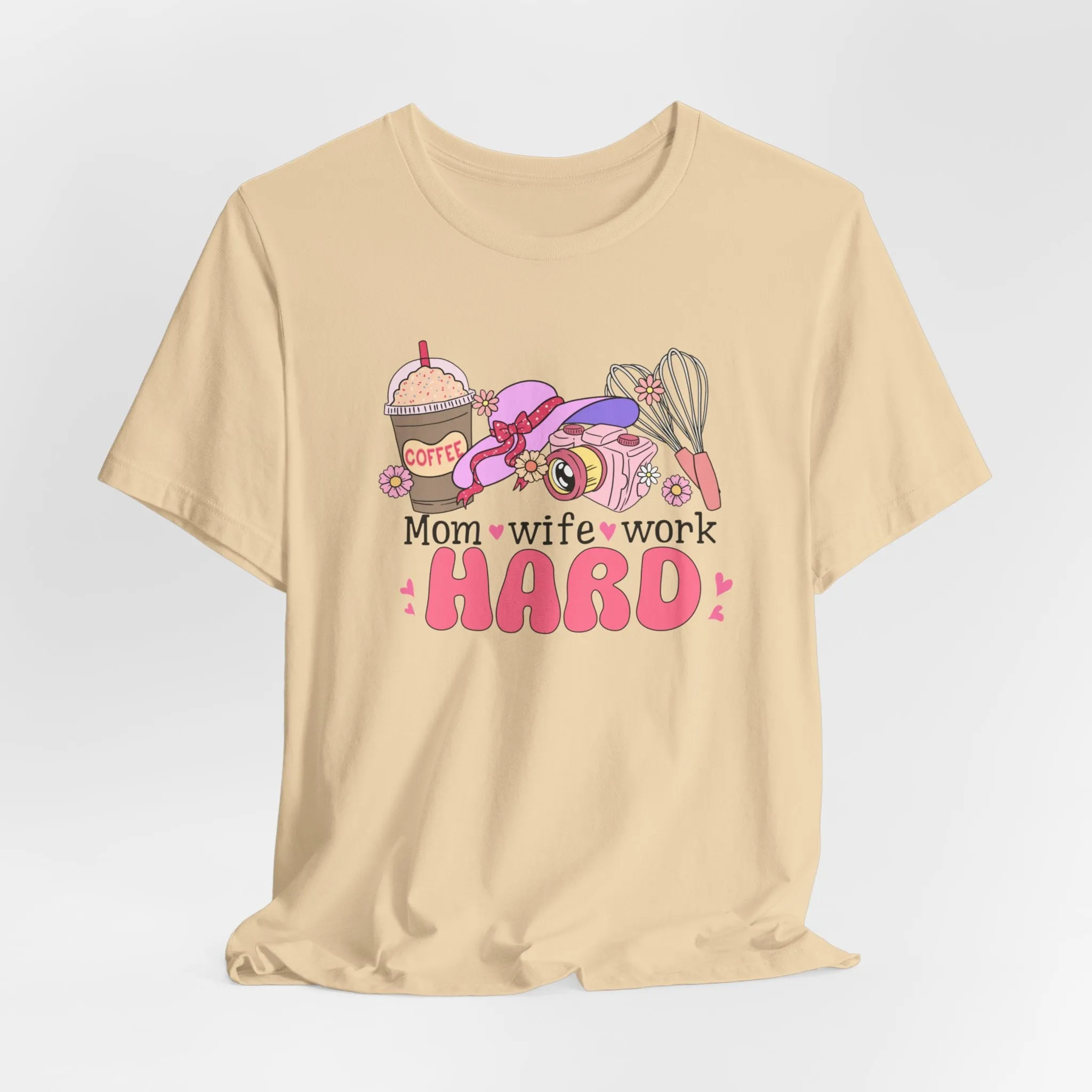 Mom, Wife, Work Hard | Short Sleeve Tee
