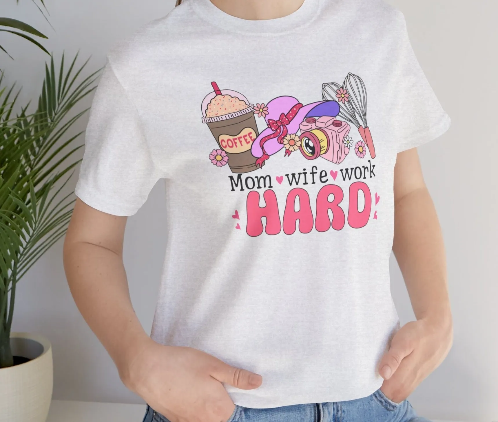 Mom, Wife, Work Hard | Short Sleeve Tee