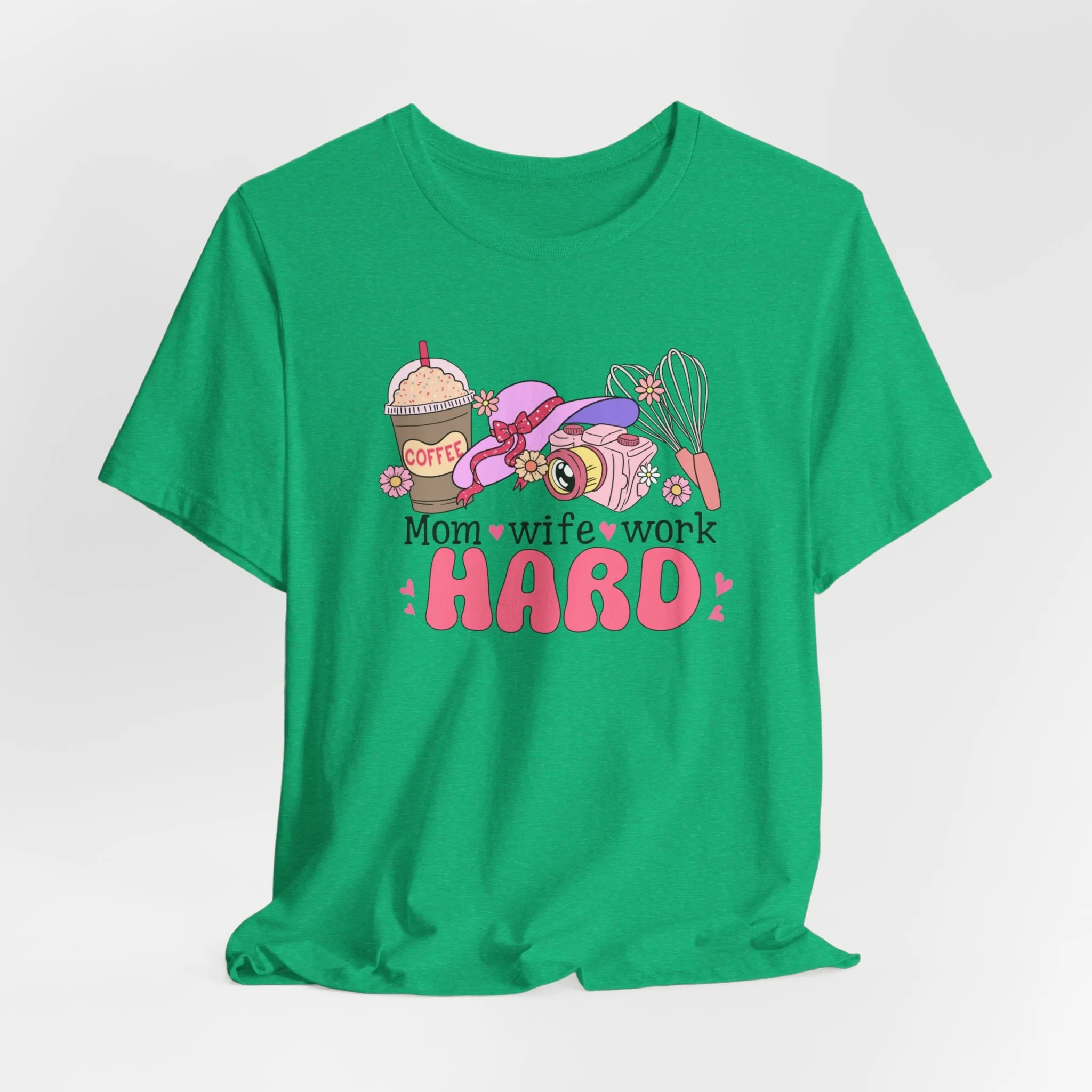 Mom, Wife, Work Hard | Short Sleeve Tee