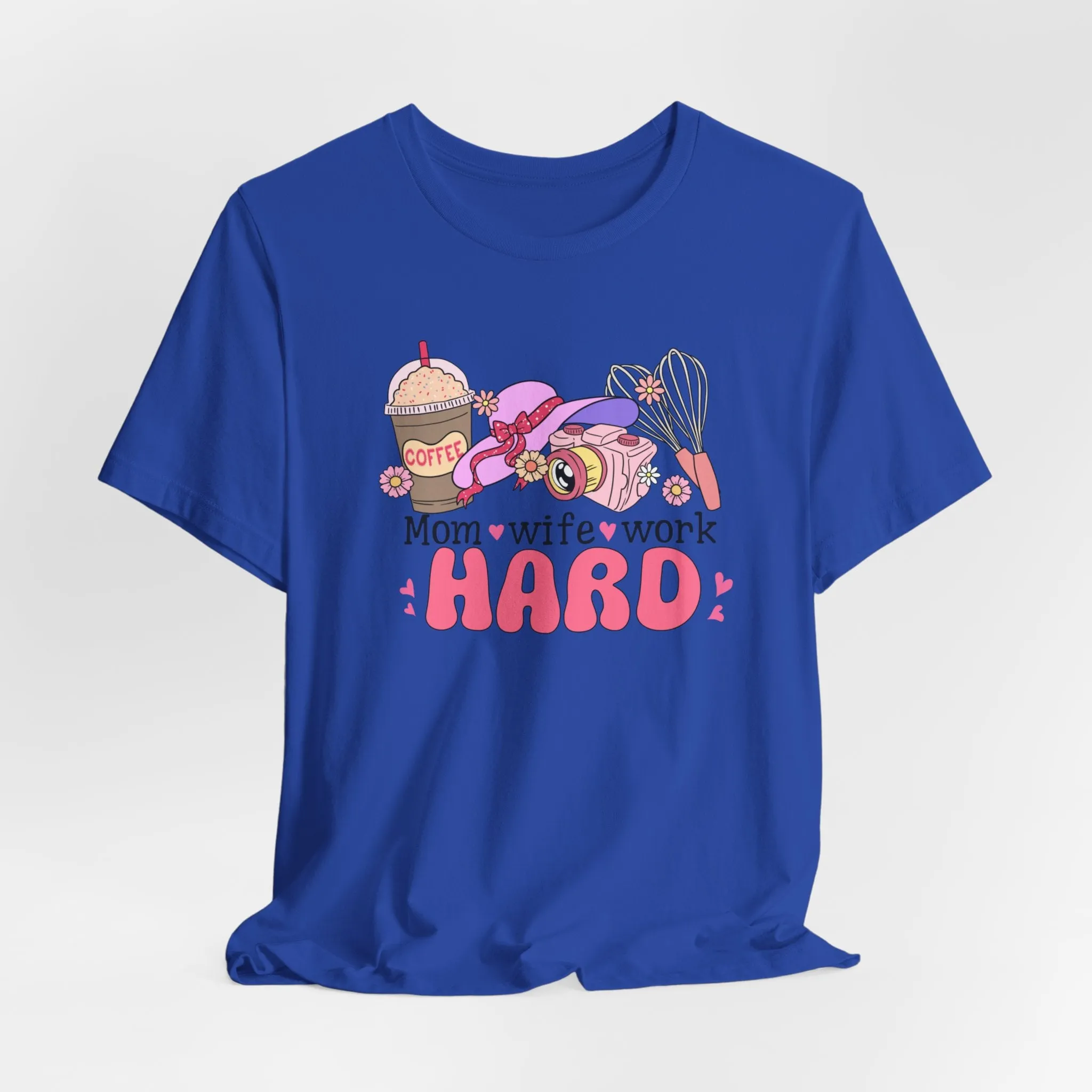Mom, Wife, Work Hard | Short Sleeve Tee