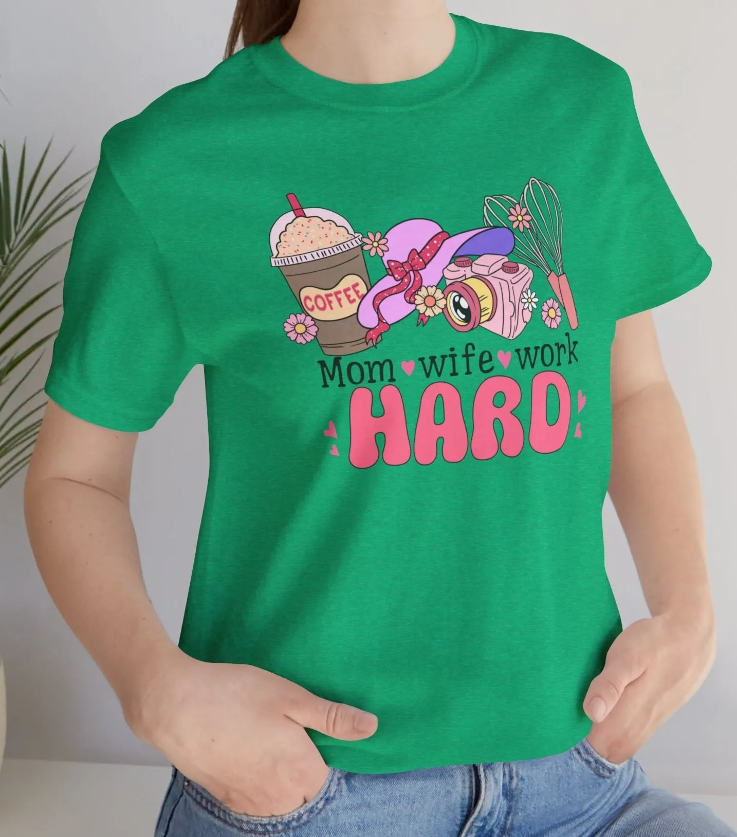 Mom, Wife, Work Hard | Short Sleeve Tee