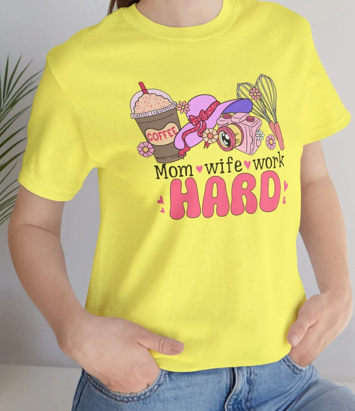 Mom, Wife, Work Hard | Short Sleeve Tee
